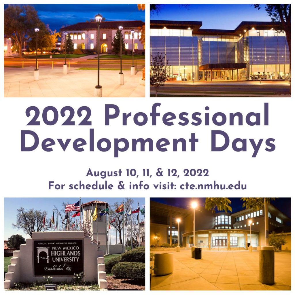 Four images of campus building show in the four corners. Image reads: 2022 Professional Development Days, August 10, 11, and 12, 2022. For more info visit www.cte.nmhu.edu.