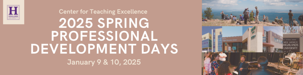 Center for Teaching Excellence 2025 Spring Professional Development Days January 9 and 10 2025